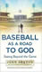 Baseball as a Road to God cover